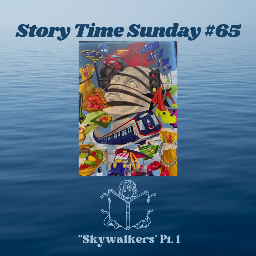 Story Time Sunday #65&nbsp;Skywalkers